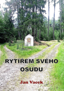 Rytířem svého osudu