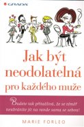 Jak být neodolatelná pro každého muže - Marie Forleo