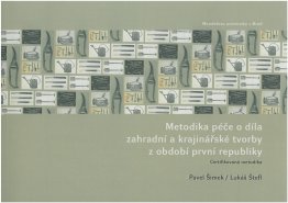 Metodika péče o díla zahradní a krajinářské tvorby z období první republiky