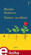 Voňavé (na)dělení - Blanka Hošková