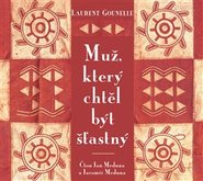 Muž, který chtěl být šťastný - Laurent Gounelle