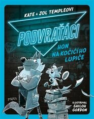 Podvraťáci: Hon na kočičího lupiče - Kate Temple, Jol Temple