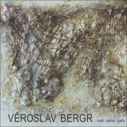 Věroslav Bergr - malíř, sochař, grafik