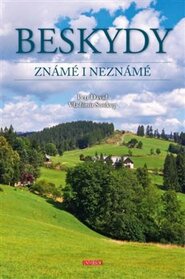 Beskydy známé i neznámé - Petr David, Vladimír Soukup