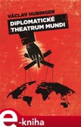 Diplomatické Theatrum Mundi - Václav Hubinger