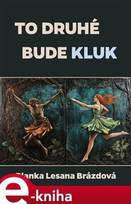To druhé bude kluk