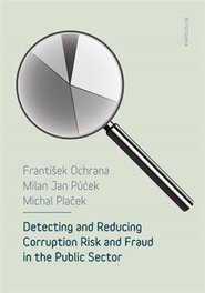 Detecting and reducing corruption risk and fraud in the public sector - František Ochrana, Michal Plaček, Milan Jan Půček