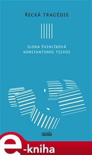 Řecká tragédie - Ilona Švihlíková, Konstantinos Tsivos