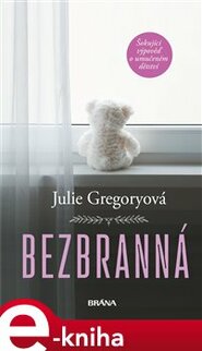 Bezbranná - Šokující výpověď o umučeném dětství