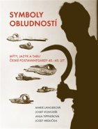 Symboly obludností - Marie Langerová, Josef Hrdlička, Josef Vojvodík, Anja Tippnerová