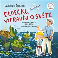 Dědečku, vyprávěj o světě - Ladislav Špaček