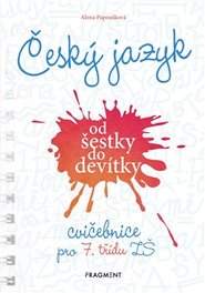 Český jazyk od šestky do devítky - cvičebnice pro 7. třídu ZŠ