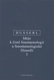 Ideje k čisté fenomenologii a fenomenologické filosofii I. - Edmund Husserl