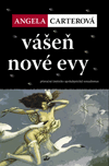 Vášeň nové Evy - Angela Carterová
