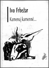 Kamenuj kamenné - Ivo Frbežar