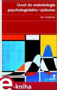 Úvod do metodologie psychologického výzkumu - Ján Ferjenčík