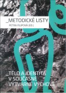 Metodické listy - Tělo a identita v současné výtvarné výchově