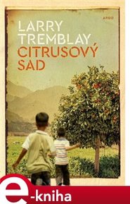 Citrusový sad - Larry Tremblay