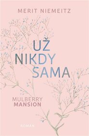 Mulberry Mansion: Už nikdy sama