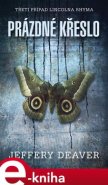 Prázdné křeslo - Třetí případ Lincolna Rhyma - Jeffery Deaver