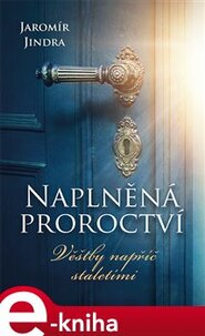 Naplněná proroctví - Jaromír Jindra