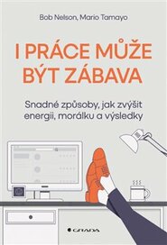 I práce může být zábava - Mario Tamayo, Bob Nelson