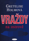 Vraždy na ostrově - Gretelise Holmová