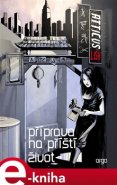 Příprava na příští život - Atticus Lish