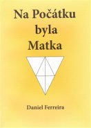 Na Počátku byla Matka - Daniel Ferreira