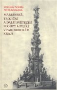 Mariánské, trojiční a další světecké sloupy a pilíře v Pardubickém kraji - Pavel Zahradník, Vratislav Nejedlý