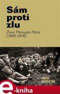 Sám proti zlu - Pavel Kosatík