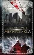 Nástroje smrti 3: Město ze skla - Cassandra Clareová