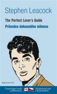 Průvodce dokonalého milence / The Perfect Lover´s Guide - Stephen Leacock