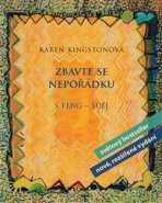 Zbavte se nepořádku s feng-šuej - Karen Kingstonová