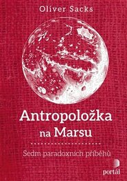 Antropoložka na Marsu - Oliver Sacks
