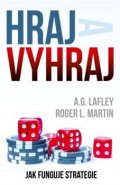 Hraj a vyhraj - A.G. Lafley, Roger Martin