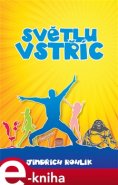 Světlu vstříc - Jindřich Rohlík