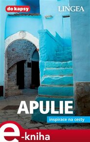 Apulie - Inspirace na cesty