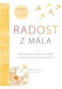 Radost z mála – Minimalistický návod, jak si uklidit a zorganizovat a zjednodušit život