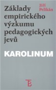 Základy empirického výzkumu jevů pedagogických - Jiří Pelikán