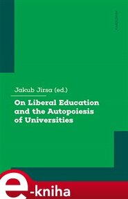 On Liberal Education and the Autopoiesis of Universities