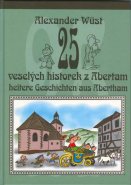 Dvacet pět veselých historek z Abertam / Fünfundzwanzig heitere Geschichten aus Abertham