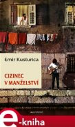Cizinec v manželství - Emir Kusturica