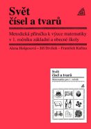 Svět čísel a tvarů – Metodická příručka k výuce matematiky v 1. ročníku ZŠ