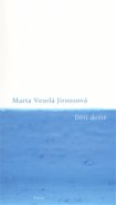 Děti deště - Marta Veselá Jirousová