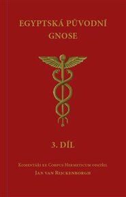 Egyptská původní gnose 3.díl - Jan van Rijckenborgh