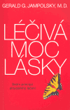 Léčivá moc lásky - Gerald G. Jampolsky