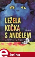 Ležela kočka s andělem a jiné prózy pro dospělé - Jan Velíšek