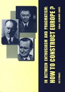 In between enthusiasm and pragmatism: How to construct Europe?
