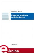 Kultura a struktura českého jazyka - František Daneš
